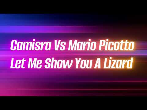 Camisra Vs Mario Picotto  - Let Me Show You A Lizard