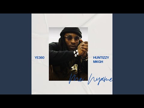 Me Nyame (feat. MKGH & Huntizzy)