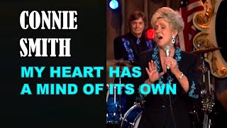 CONNIE SMITH - My Heart Has a Mind of Its Own