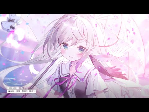 Lost - Meikai (明快) ft. jiakaira (REES3 Remix) ♪