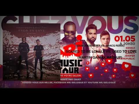 Scared To Be Lonely (DubVision Remix) vs. Used To Love (SWACQ Remix) (Martin Garrix NRJ Mashup)