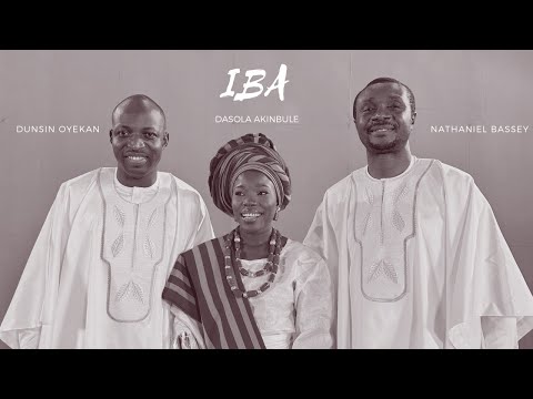 IBA | NATHANIEL BASSEY feat. DUNSIN OYEKAN & DASOLA AKINBULE 