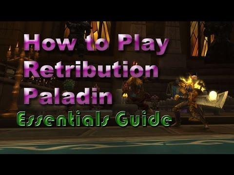 How to Play Retribution Paladin Guide for World of Warcraft: Legion (Essentials)