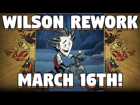 Don't Starve Together Wilson Refresh Coming March 16th  - Wilson Rework and Animation March 16th