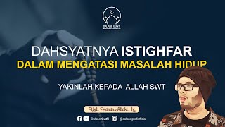 Download lagu Dahsyatnya Istighfar dalam Mengatasi Semua Masalah Hidup, Yakin Pada Allah - Ustadz Hanan Attaki, Lc mp3 Download lagu Dahsyatnya Istighfar dalam Mengatasi Semua Masalah Hidup, Yakin Pada Allah - Ustadz Hanan Attaki, Lc mp3