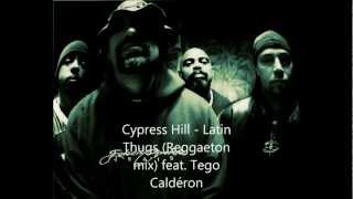 Cypress Hill - latin thugs (Reggaeton mix) feat. Tego Caldéron