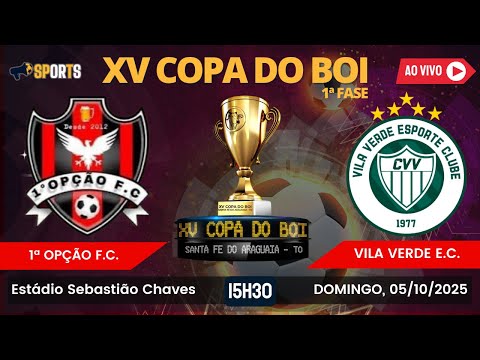 1ª OPÇÃO F.C. x VILA VERDE E.C. | PRIMEIRA FASE | COPA DO BOI 2025 | AO VIVO DIA 05-10-2025