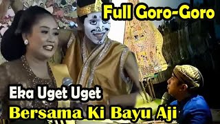 Download lagu FULLL GORO-GORO EKA UGET UGET Bersama Ki Bayu Aji dan Gareng Semarang mp3 Download lagu FULLL GORO-GORO EKA UGET UGET Bersama Ki Bayu Aji dan Gareng Semarang mp3