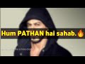 Hum PATHAN Hai Sahab Pathan Status Video ️ Shorts