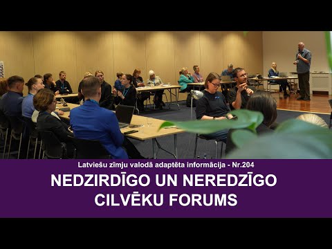 Video ziņas Nr. 204 “Nedzirdīgo un neredzīgo cilvēku forums”