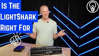 Is the LightShark Right For You - LightShark LS-1 and LS-Core Review
