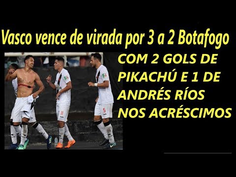Com golaço de Pikachu e gol de voleio de Ríos, Vasco vence por 3 a 2 o Botafogo.