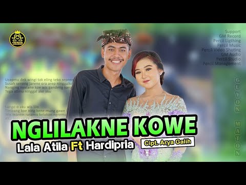 Nglilakne Kowe  -Lala Atila feat Hardipria Guyon Maton Percil cs