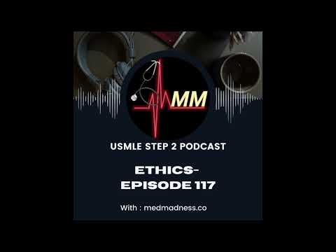 Episode 117: Understanding Ethical Principles in Healthcare | USMLE Step 2 CK | Med Madness Podcast