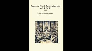 Bygones Worth Remembering, Vol. 2 (of 2)