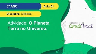 3º. ano - Ciências - Vol. 1 - O planeta Terra no Universo - Atividade