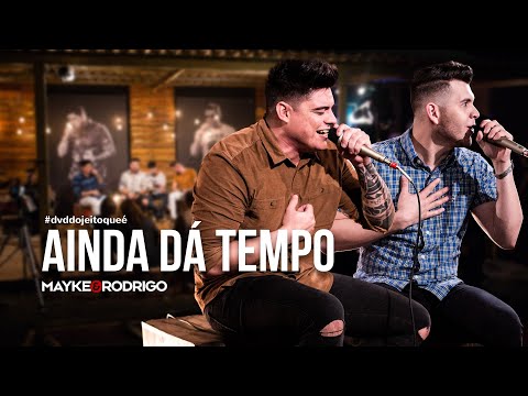 Mayke e Rodrigo - Ainda da Tempo (Carregador) #DVDdojeitoqueé