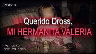 Querido Dross: mi hermanita Valeria