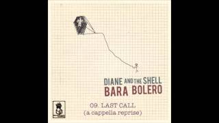 Diane And The Shell - Last Call (A Cappella Reprise) [album version]