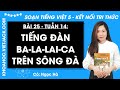 Giải sgk Tiếng Việt lớp 5 Bài 25: Tiếng đàn ba-la-lai-ca trên sông Đà