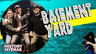 Basement Yard Podcast boys are WILD! | ep 98 - History Hyenas