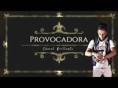 Charol Brillante - Provocadora (Audio Oficial)