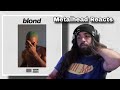 Metalhead Reflects On Life With The Album Blonde Frank Ocean