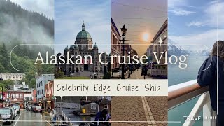ALASKAN Cruise Vlog on the CELEBRITY EDGE!!! #cruise #cruisevlog #alaska #alaskacruise #celebrity