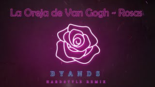 La Oreja de Van Gogh - Rosas (Byands Hardstyle Remix)