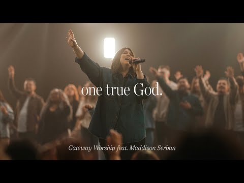 One True God | feat. Maddison Serban | Gateway Worship