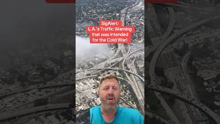 SigAlert: L.A.’s traffic warning that was invented for the Cold War!