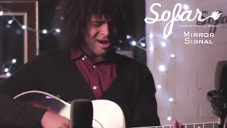Mirror Signal - Broken Soldiers | Sofar London