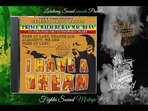 I HAVE A DREAM MIXTAPE 13 "SELECTA NATTY FIGHTA SOUND" After  Lobotomy Sound System