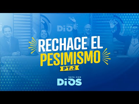 VayaconDiosEp. 919 - Rechace el pesimismo pt. 2