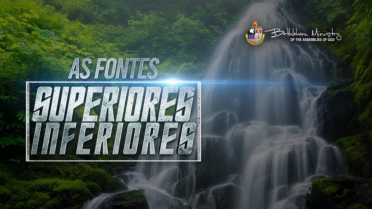 As Fontes Superiores e Inferiores - Pr. Willian Gutnik