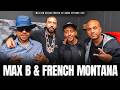 MAX B FRENCH MONTANA MILLION DOLLAZ WORTH OF GAME EPISODE 379