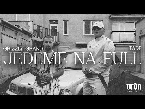 Grizzly Grand x TADE - Jedeme na full (official music video)