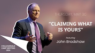 John Bradshaw - Thursday - Claiming What Is Yours