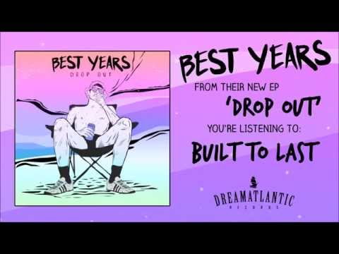 Best Years - Built To Last (Dream Atlantic Records)