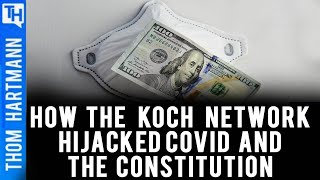 How the Koch Network Hijacked Covid and the Constitution