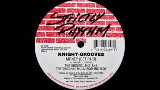 Knight-Grooves - Money (Get Paid) (The "Original Mula" Acid Mix)