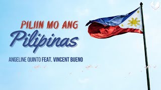 Piliin Mo Ang Pilipinas - Angeline Quinto  feat  Vincent Bueno Lyrics