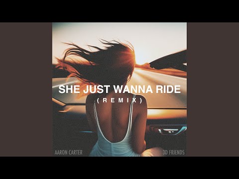She Just Wanna Ride (Remix)
