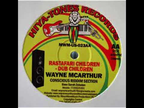 Wayne Mcarthur, Conscious Sounds - Rastafari Children/ Dub