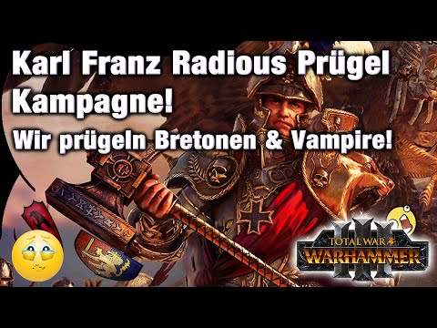 PRÜGEL-KAMPAGNE mit KARL FRANZ! LEGENDÄR 3 Immortal Empires Total War: Warhammer 3! RADIOUS 3