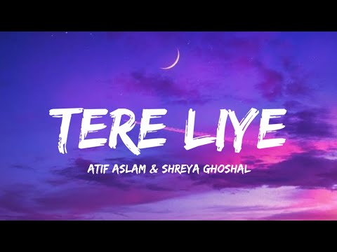Tere Liye - Atif Aslam & Shreya Ghoshal (Lyrics) | Lyrical Bam Hindi
