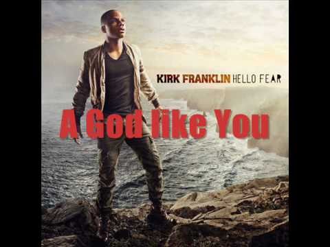A God like You - Kirk Franklin w/ Lyrics