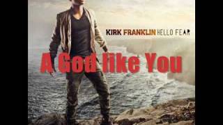 A God like You - Kirk Franklin w/ Lyrics