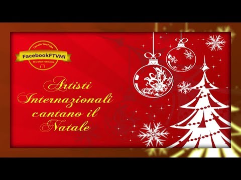 CANZONI NATALE - Artisti Vari Internazionali cantano il NATALE