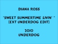 Diana Ross - Sweet Summertime Livin' - [Ext Underdog Edit] - 2010